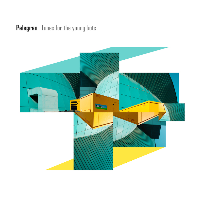 Palagran – Tunes For The Young Bots